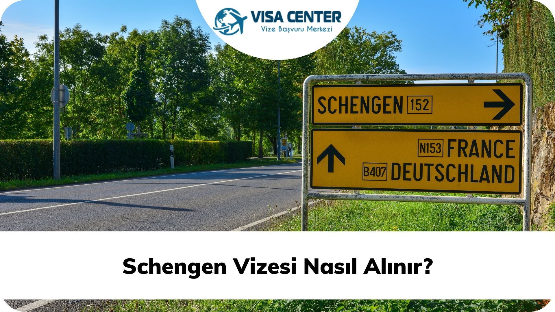 Schengen Vizesi Nasıl alınır?