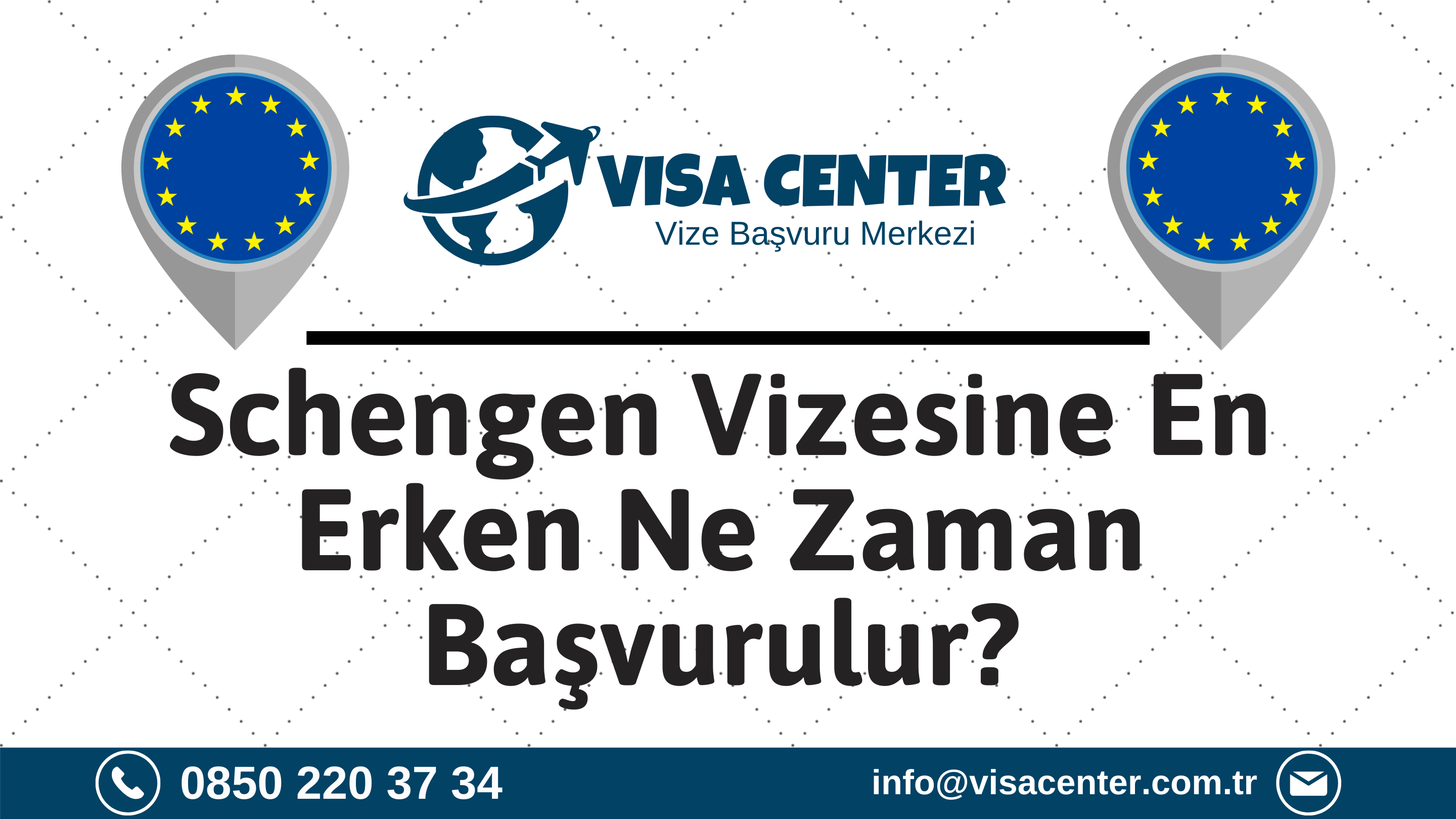 Schengen Vizesine En Erken Ne Zaman Başvurulur