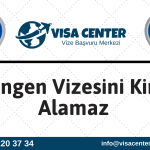 Schengen Vizesini Kimler Alamaz