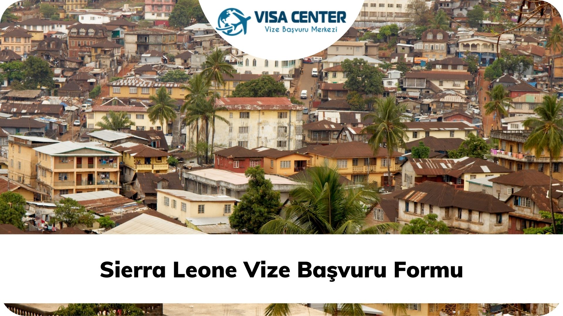 Sierra Leone Vize Başvuru Formu