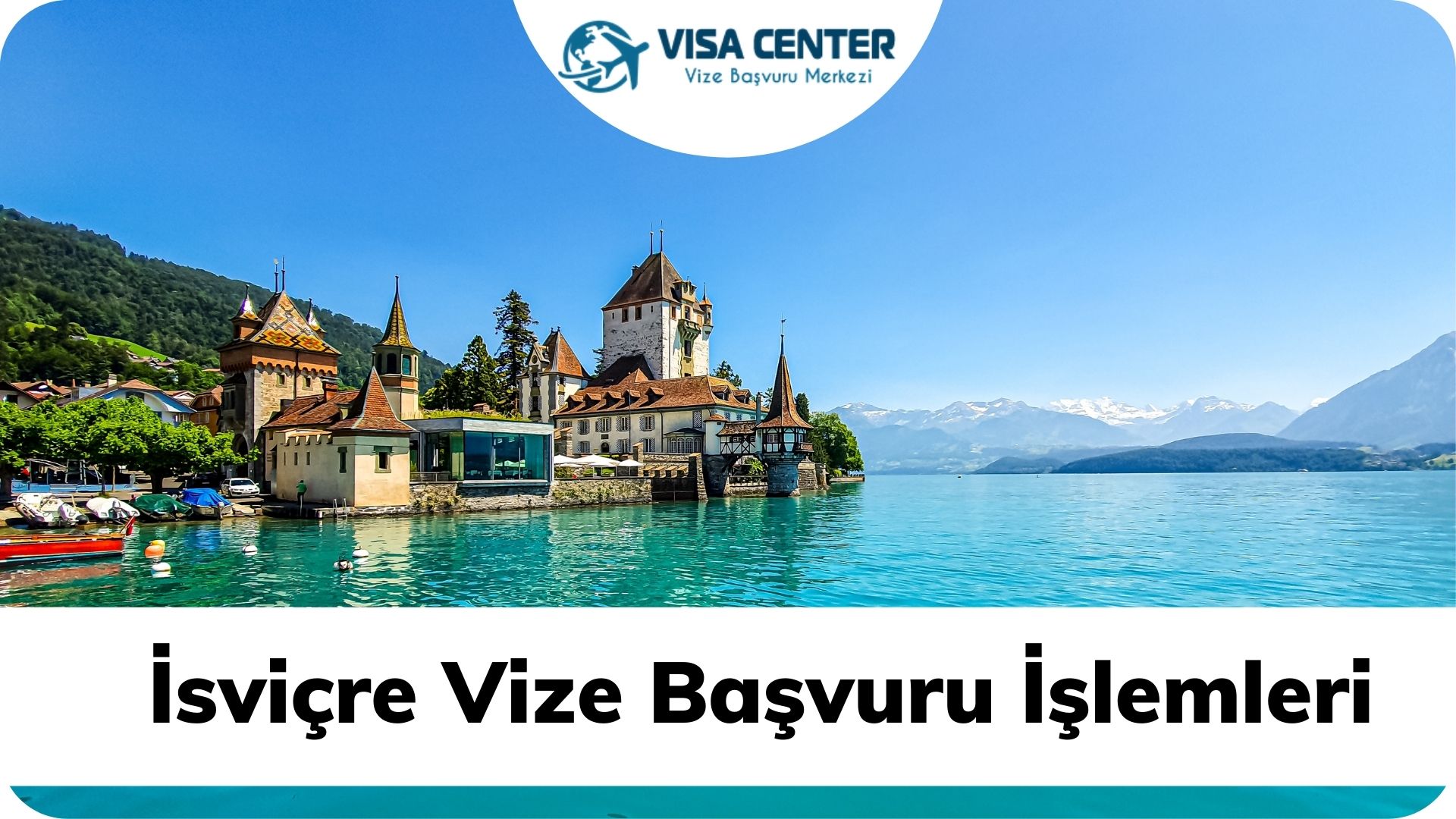 İsviçre Vize Başvuru İşlemleri