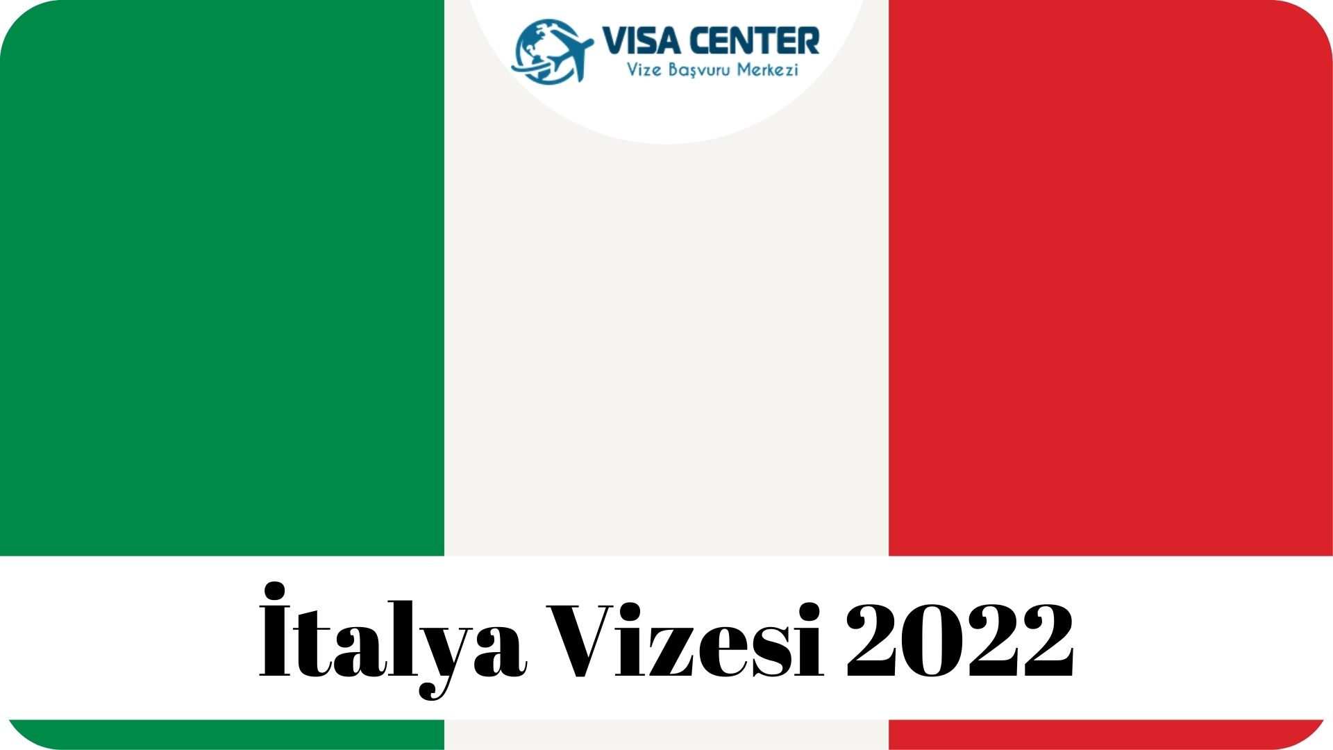 İtalya Vizesi 2022 