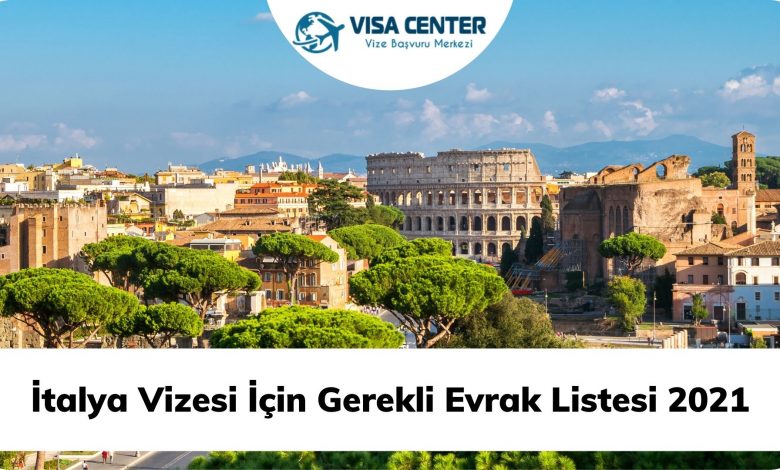 italya vizesi icin gerekli evrak listesi 2021 visa center