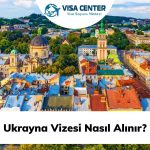 Ukrayna Vizesi Nasıl Alınır?