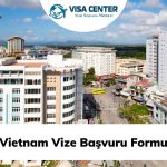 Vietnam Vize Başvuru Formu