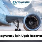 Vize Başvurusu için Uçak Rezervasyonu