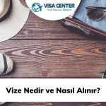 Vize Nedir ve Nasıl Alınır?