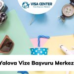 Yalova Vize Başvuru Merkezi