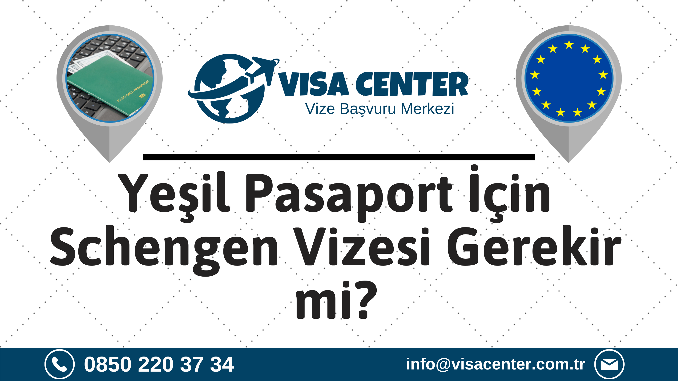 Yeşil Pasaport İçin Schengen Vizesi Gerekir Mi