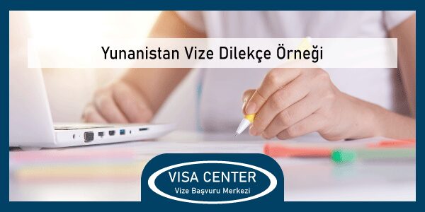 Yunanistan Vize Dilekce Ornegi