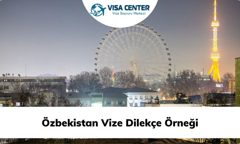 Özbekistan Vize Dilekçe Örneği